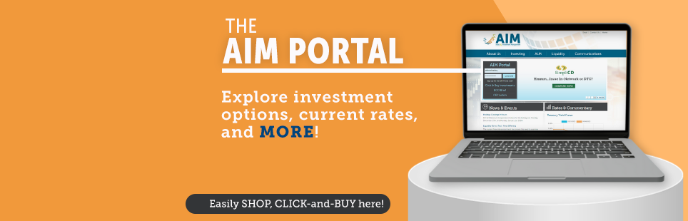 THE 
AIM PORTAL

Explore investment
options, current
rates & MORE!

Easily SHOP, CLICK-and-BUY here!