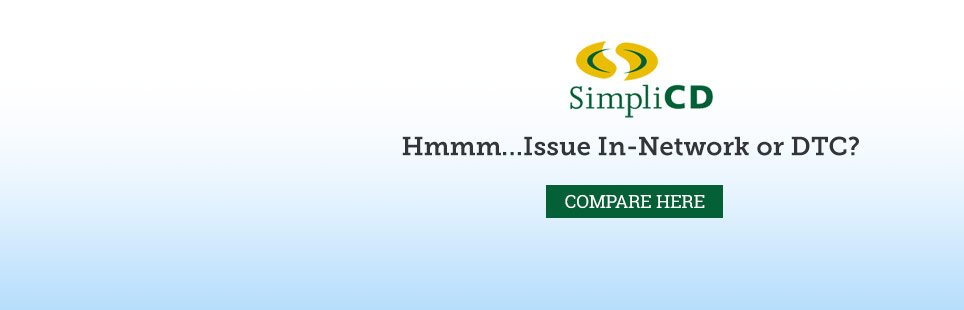 SimpliCD

Hmmm...Issue In-Network or DTC?

Compare Here