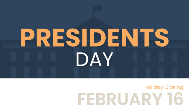 Holiday Closing | Presidents' Day 